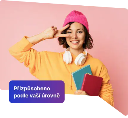 Přizpůsobeno podle vaší úrovně
